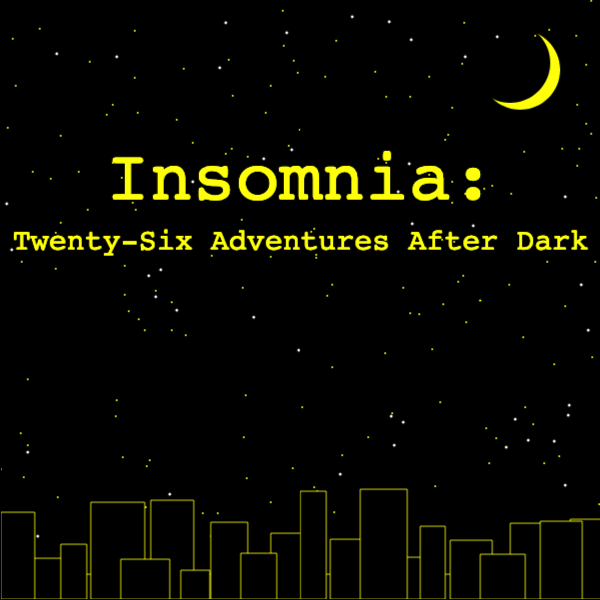 Insomnia: Twenty-Six Adventures After Dark by Leon Lin